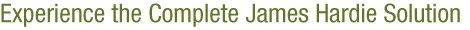 Experience the Complete James Hardie Solution